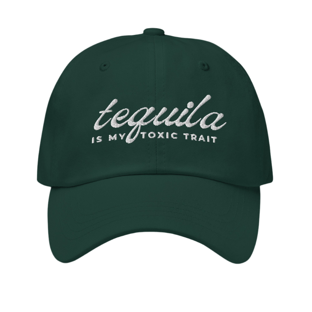 Dark Tequila Is My Toxic Trait Dad Hat Dad Hat